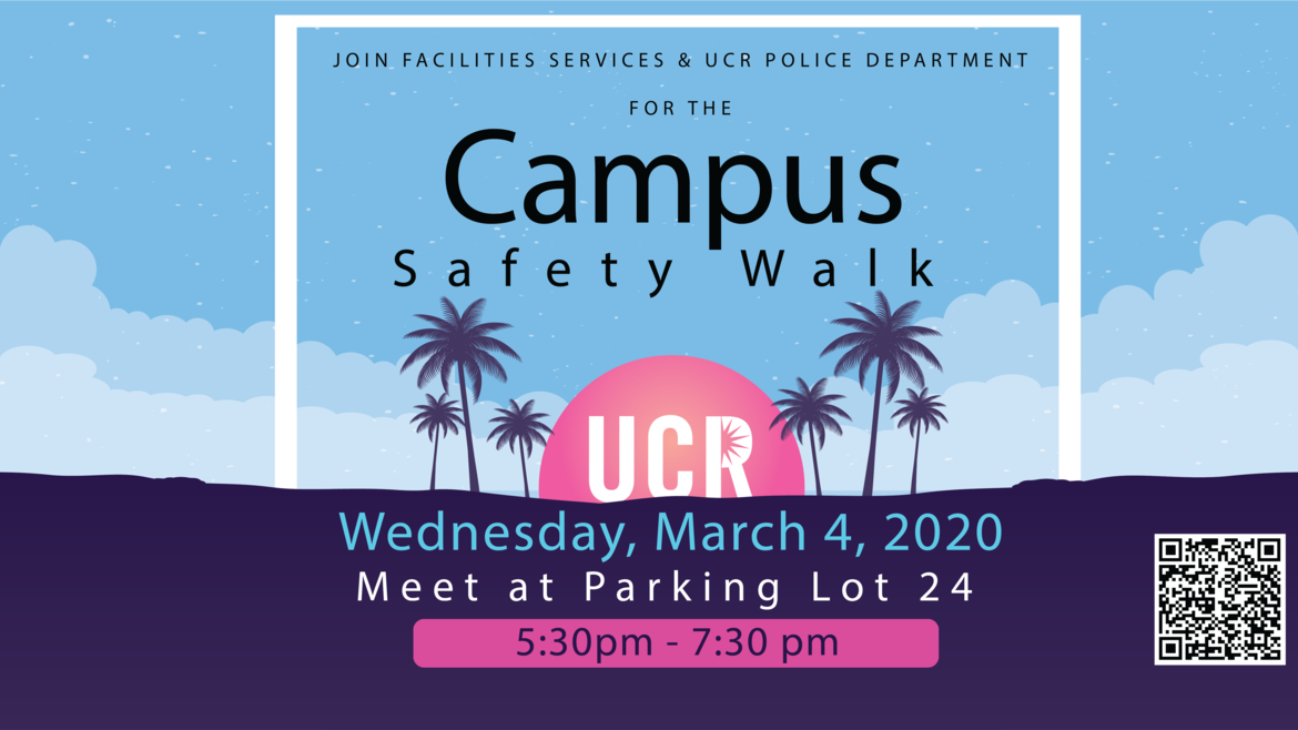Join the Facilities Services and UCR Police Department for the Campus Safety Walk