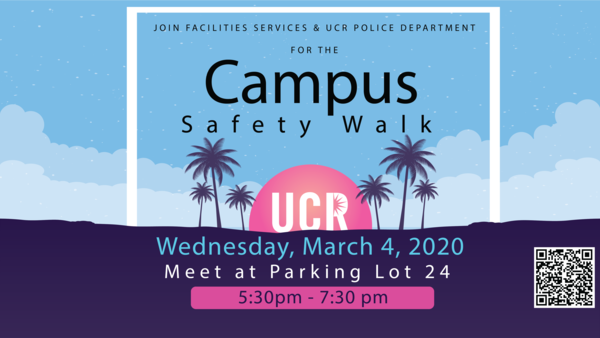 Join the Facilities Services and UCR Police Department for the Campus Safety Walk